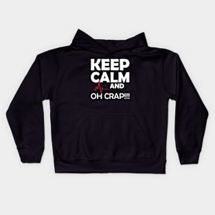 Nurse - Keep Calm and Oh Crap Kids Hoodie